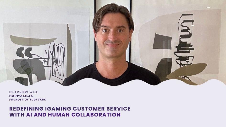 Harpo Lilja, Founder of Tugi Tark, on Solving iGaming Customer Support Challenges with AI news featured image