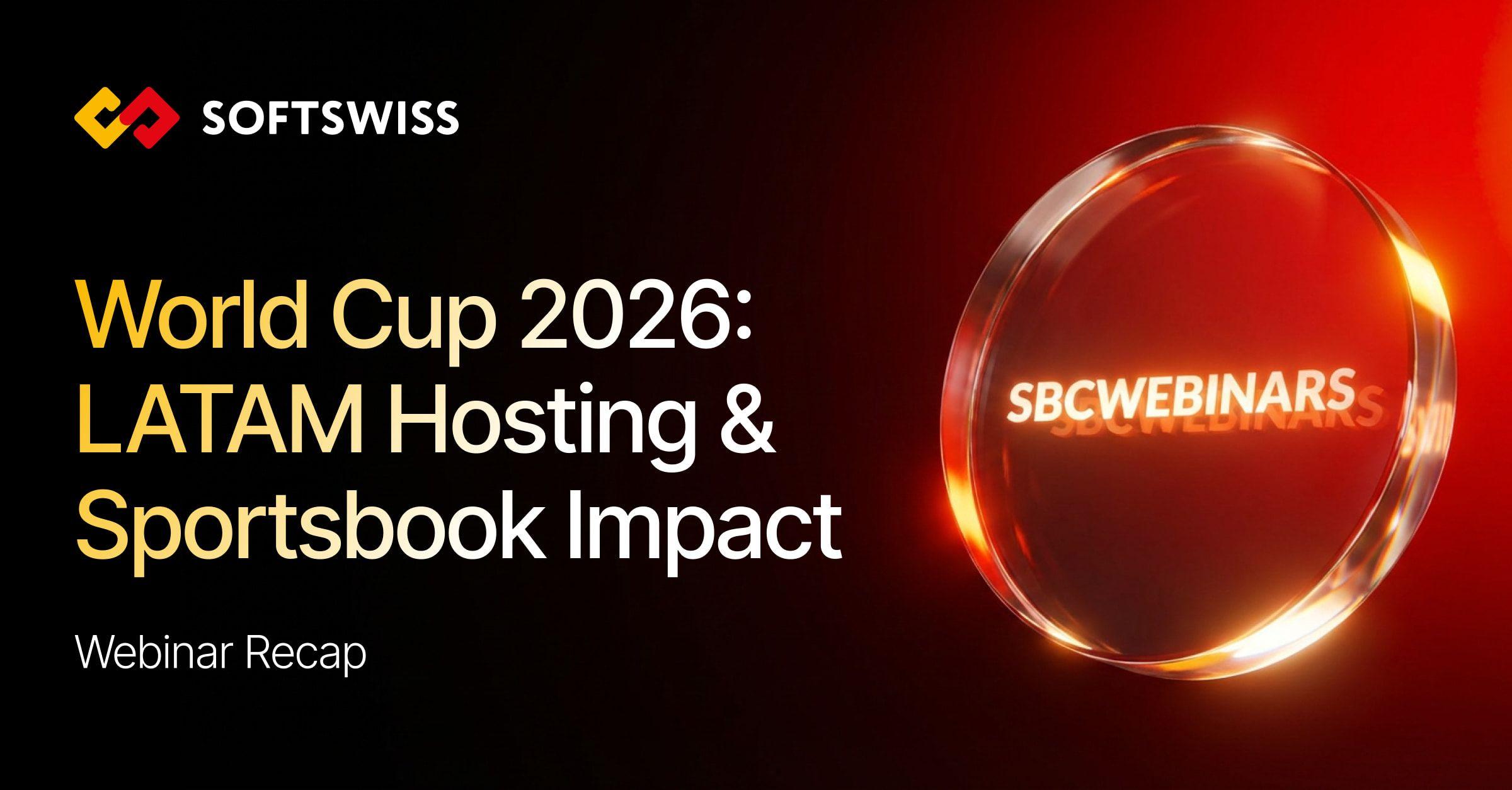 SOFTSWISS and SBC Host World Cup 2026 Webinar for LatAm Sportsbook Markets news featured image