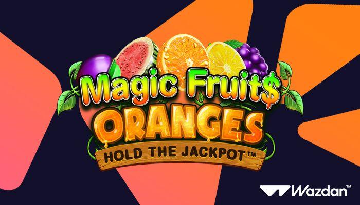 Wazdan continues revamp of classic series with Magic Fruit$: Oranges news featured image
