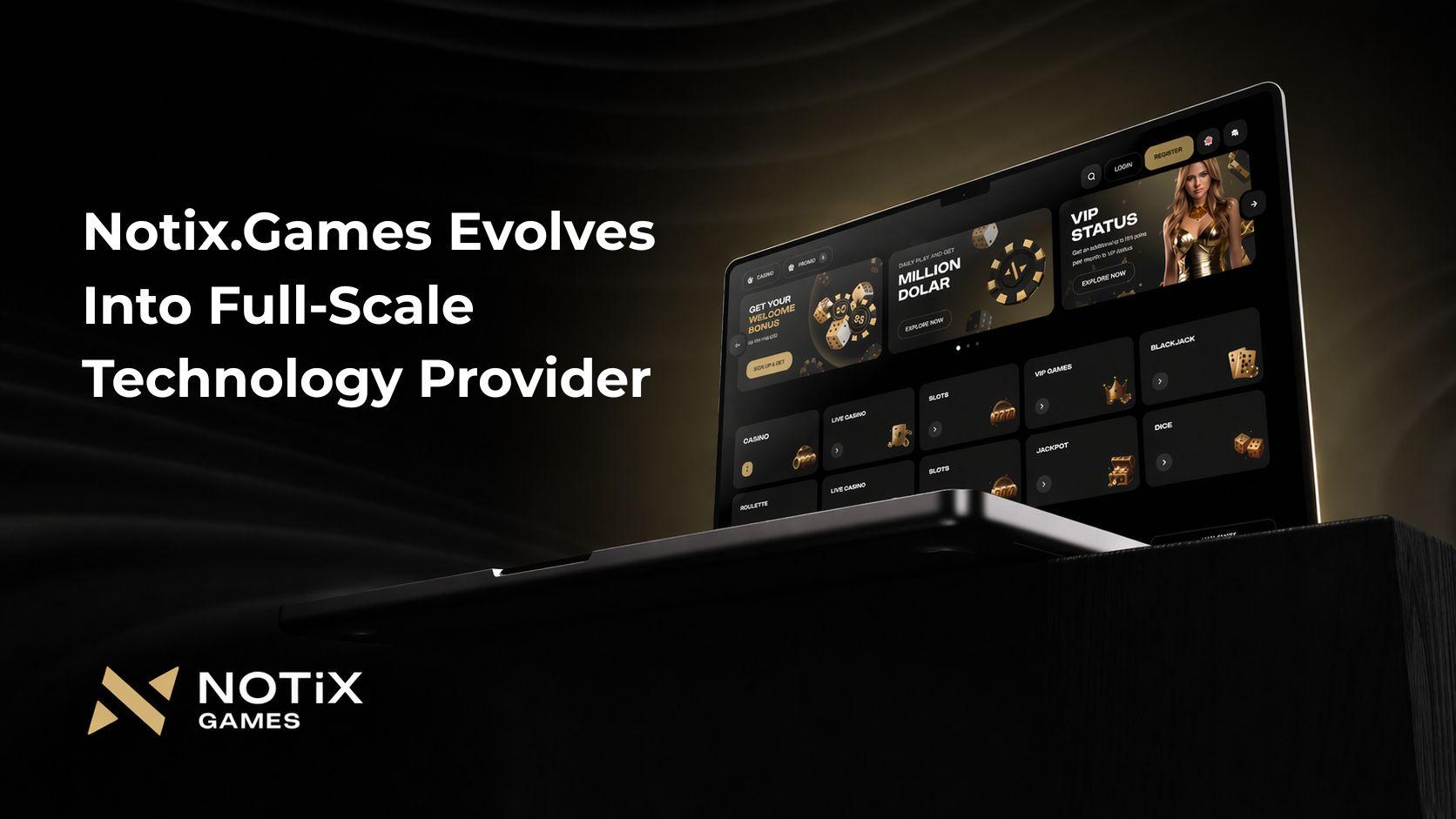 Notix.Games Evolves Into Full-Scale Technology Provider With Launch of Turnkey Casino Platform news featured image