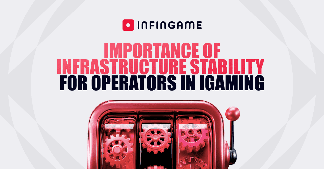 Infingame highlights the role of infrastructure stability for iGaming operators news featured image